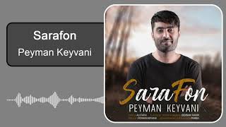Peyman Keyvani - Sarafon | پیمان کیوانی - سارافون