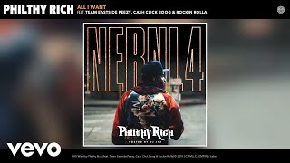 Philthy Rich - All I Want (Audio) Ft. Team Eastside Peezy, Cash Click Boog, Rockin Rolla