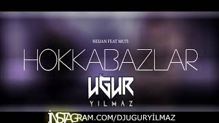 Heijan feat.Muti - Hokkabazlar (Uğur Yılmaz Remix)