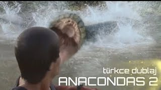 Ben'in ölümü Anacondas 2 Türkçe dublaj