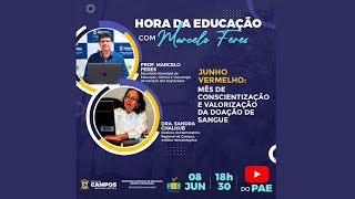 Dra. Sandra Chalhub | Junho Vermelho | Hora da Educação com Marcelo Feres