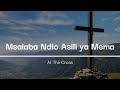 Msalaba Ndio Asili Ya Mema (At The Cross/Alas! And Did My Savior Bleed) Instrumental+Swahili Lyrics