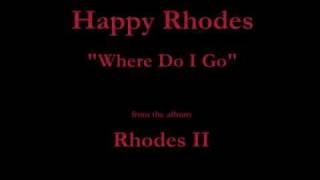 Watch Happy Rhodes Where Do I Go video