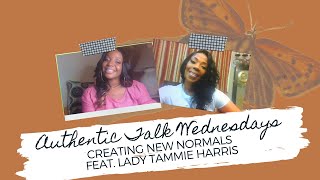 Authentic Talk Wednesdays feat. Lady Tammie Harris