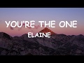 Elaine - You're the one (Lyrics)