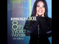 Видео KIMBERLEY LOCKE 8th World Wonder (Hi-Bias Radio mix)