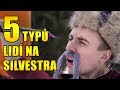 5 TYPŮ LIDÍ JAK SE NECHOVAT NA SILVESTRA