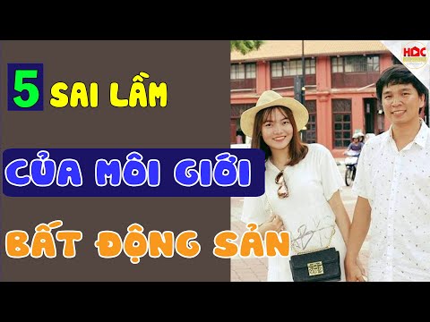 5 Sai lầm lớn của môi giới bất động sản - Học Bất Động Sản