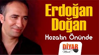 Erdoğan Doğan - Hozatın Önünde ( Audio)