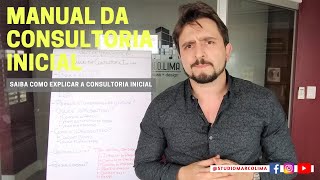 MANUAL DA CONSULTORIA INICIAL - SAIBA COMO EXPLICAR A CONSULTORIA INICIAL