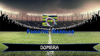 Dombra Fenerbahçe Tribün Besteleri