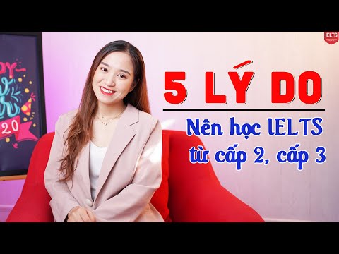 5 lý do nên học IELTS từ cấp 2, cấp 3| IELTS FIGHTER