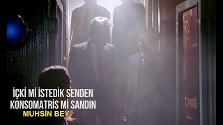 Muhsin Bey - İçki Mi İstedik Senden, Konsomatris Mi Sandın?