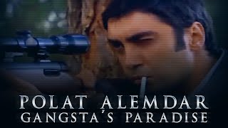 Polat Alemdar -Gangsta's Paradise