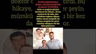 Down Sendromlu Baba, Oğlunu Doktor Olarak Yeti̇şti̇rdi̇