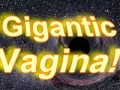 view Gigantic Vagina