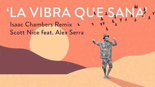 La Vibra Que Sana - Scott Nice feat. Alex Serra (Isaac Chambers Remix)