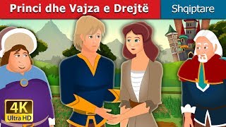 Princi Dhe Vajza E Drejtë The Prince And The Honest Girl Perralla Per Femije Perralla Shqip