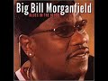 Big Bill Morganfield - Love You Right