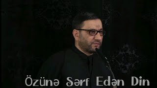 Xasiyətimə Uyğun Din Yaradiram Haci Şahin Həsənli
