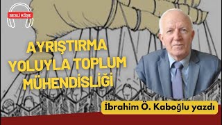 İbrahim Ö. Kaboğlu Ayrıştırma Yoluyla Toplum Mühendisliği