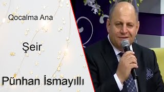 Pünhan İsmayıllı -Qocalma Ana