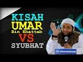 Kisah UMAR Bin Khattab VS Syubhat | Ustadz Khalid Basalamah (KHB)