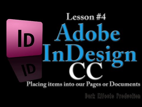 Adobe InDesign CC Series - Lesson #4 Placing Items into our Pages or Documents