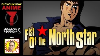 Fist of the North Star - Did You Know Anime? Feat. Mike Toole