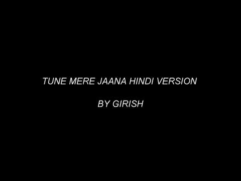 TUNE MERE JAANA HINDI VERSION BY GIRISH YouTube