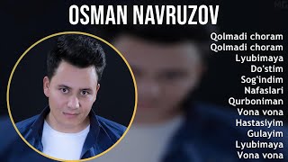 Osman Navruzov 2025 Mix Top Hits - Qolmadi Choram, Qolmadi Choram, Lyubimaya, Dostim