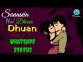 Saansain Hui Dhuan Whatsapp Status | Race 3 | New Whatsapp Status