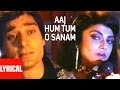 Lyrical Video: Aaj Hum Tum O Sanam | Saathi | Anuradha Paudwal, Jolly Mukherjee | Varsha U, Mohsin K