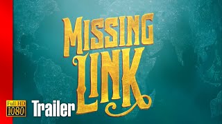 Missing Link | Movie Trailer 1 (2019) 1080p