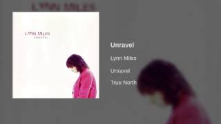 Watch Lynn Miles Unravel video