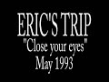 Eric's Trip CLOSE YOUR EYES live 1993