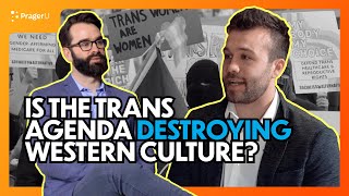 Is the Trans Agenda Destroying Western Culture?