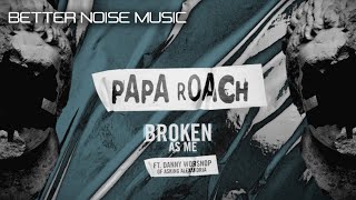 Watch Papa Roach Broken As Me video