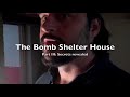 The Bomb Shelter House: Part III "Secrets Revealed"