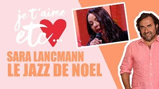 Les chants de Noël en duo avec Sarah Lancman - Je t’aime etc