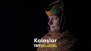 Kalaşlar | Doğu'nun Kayıp Silüetleri | TRT Belgesel