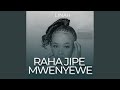 Raha Jipe Mwenyewe