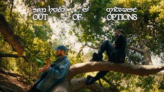 San Holo & Midwxst - Out Of Options