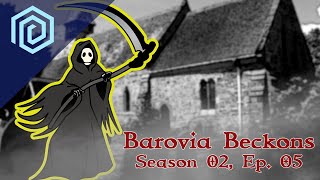 Barovia Beckons | Season 02 Episode 05 | “The reaper does not listen to the harvest.”