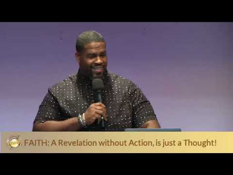 Sermon Title: "FAITH: A Revelation without Action, is just a Thought! 08/14/22