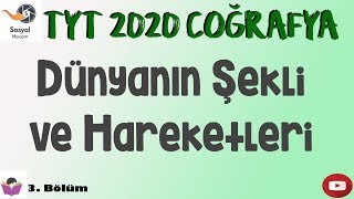 Yks 2020 - Dünyanın Şekli Ve Hareketleri - Tyt Coğrafya 3. Bölüm