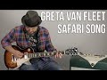 How to Play "Safari Song" by Greta Van Fleet on Guitar - Guitar Lesson