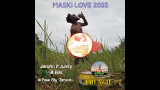 Maski Love 2023(Jarahn ft Junky & Estii_Prod By PalmCity Records)
