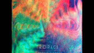 Tropics - Going Back