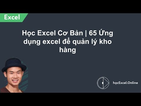 Học Excel Cơ Bản | 65 Ứng dụng excel để quản lý kho hàng